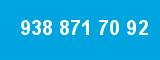 938 871 70 92 938 871 70 92